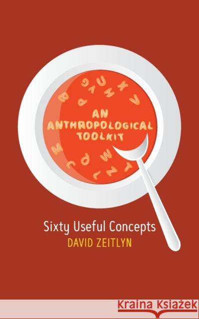 An Anthropological Toolkit: Sixty Useful Concepts David Zeitlyn 9781800735354 Berghahn Books - książka