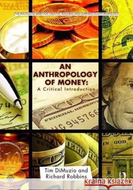 An Anthropology of Money: A Critical Introduction Richard Robbins Tim D 9781138645981 Routledge - książka