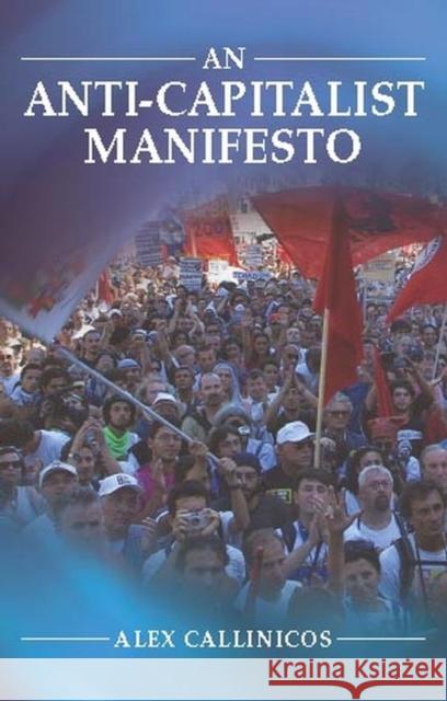 An Anti-Capitalist Manifesto Alex Callinicos 9780745629032 Blackwell Publishers - książka