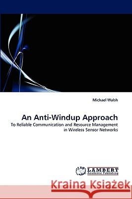 An Anti-Windup Approach Michael Walsh 9783838350073 LAP Lambert Academic Publishing - książka