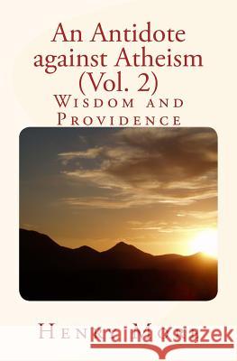 An Antidote against Atheism (Vol. 2): Wisdom and Providence More, Henry 9781540305015 Createspace Independent Publishing Platform - książka