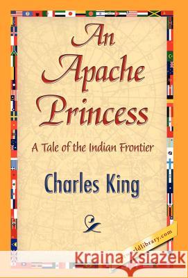 An Apache Princess King Charle 9781421844268 1st World Library - książka