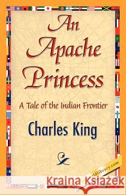 An Apache Princess King Charle 9781421845104 1st World Library - książka