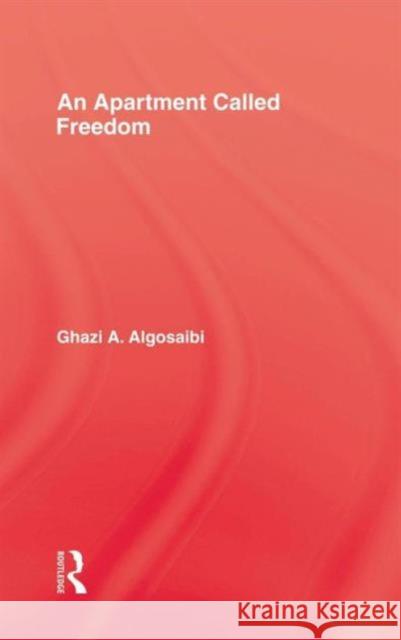 An Apartment Called Freedom Algosaibi, Ghazi A. 9780710305503 Routledge - książka