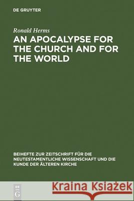 An Apocalypse for the Church and for the World: The Narrative Function of Universal Language in the Book of Revelation Herms, Ronald 9783110193121 Walter de Gruyter - książka