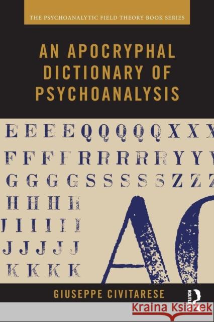 An Apocryphal Dictionary of Psychoanalysis Giuseppe Civitarese 9780367143213 Routledge - książka