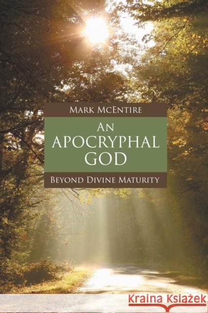 An Apocryphal God: Beyond Divine Maturity McEntire, Mark 9781451470352 Fortress Press - książka