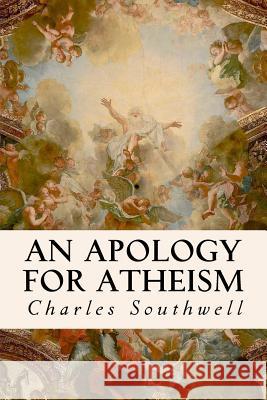 An Apology for Atheism Charles Southwell 9781533405111 Createspace Independent Publishing Platform - książka