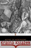 An Apology for Raymond Sebond Michel de Montaigne M. A. Screech 9780140444933 Penguin Books