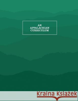 An Appalachian Curriculum: 1995 Lisa Gibson Catherine Glenn Cindy Medlock 9781469642444 Appalachian State University - książka