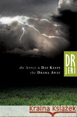 An Apple a Day Keeps the Drama Away Jeri A Dyson, MD 9781626976825 Xulon Press - książka