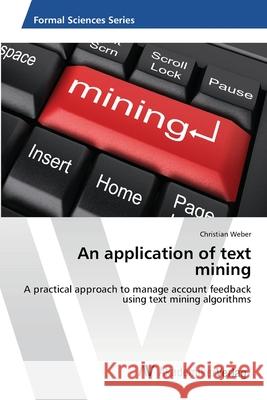 An application of text mining Weber, Christian 9783639473230 AV Akademikerverlag - książka