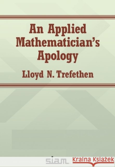 An Applied Mathematician's Apology Lloyd N.Trefethen 9781611977189 Society for Industrial & Applied Mathematics, - książka
