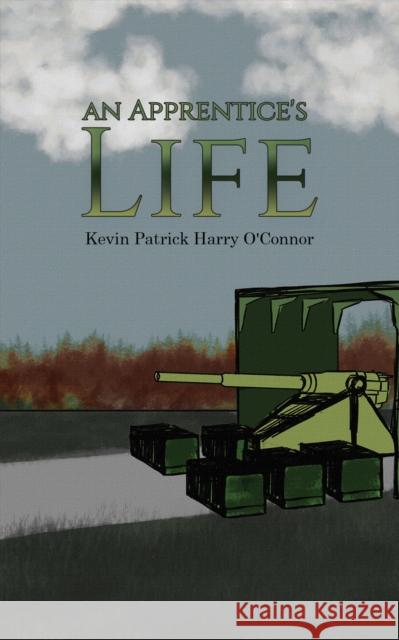 An Apprentice's Life Kevin Patrick Harry O'Connor 9781398458598 Austin Macauley Publishers - książka