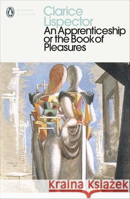 An Apprenticeship or The Book of Pleasures Clarice Lispector 9780241371367 Penguin Books Ltd - książka