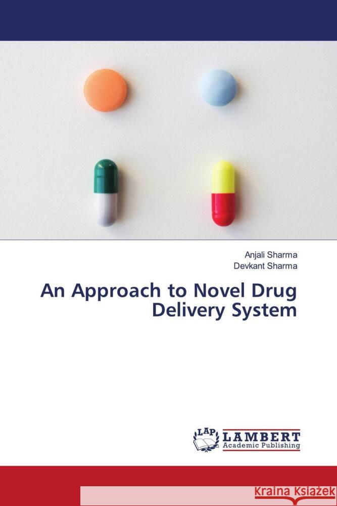 An Approach to Novel Drug Delivery System Sharma, Anjali, Sharma, Devkant 9786205500026 LAP Lambert Academic Publishing - książka