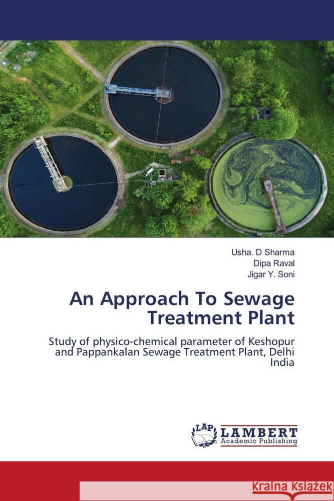 An Approach To Sewage Treatment Plant Sharma, Usha. D, Raval, Dipa, Soni, Jigar Y. 9786204208596 LAP Lambert Academic Publishing - książka