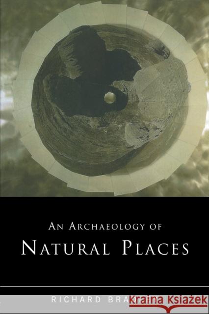 An Archaeology of Natural Places Richard Bradley 9780415221504 Routledge - książka