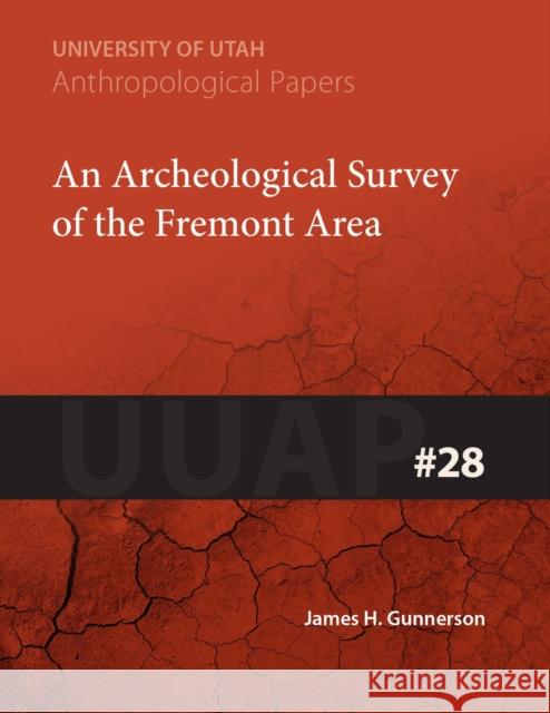 An Archeological Survey of the Fremont Area, 28: Uuap 28 Gunnerson, James H. 9781607810582 University of Utah Press - książka