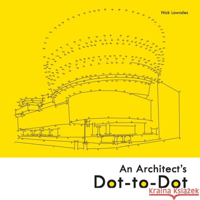 An Architect's Dot-To-Dot Nick Lowndes 9781849944007 Batsford - książka