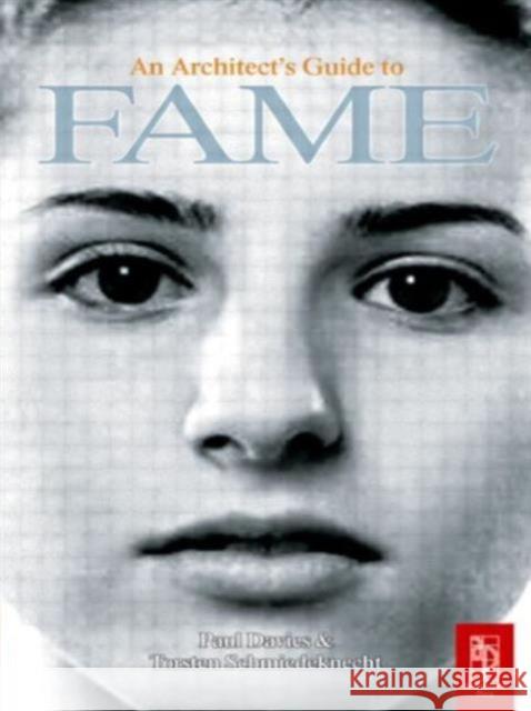 An Architect's Guide to Fame Paul Davies Torsten Schmiedeknecht Julie Cook 9780750659673 Architectural Press - książka