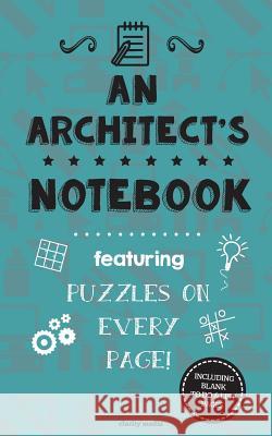 An Architect's Notebook: Featuring 100 puzzles Media, Clarity 9781517600488 Createspace - książka