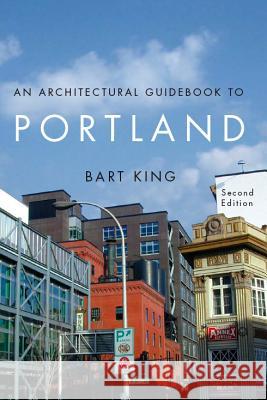 An Architectural Guidebook to Portland Bart King 9780870711916 Oregon State University Press - książka