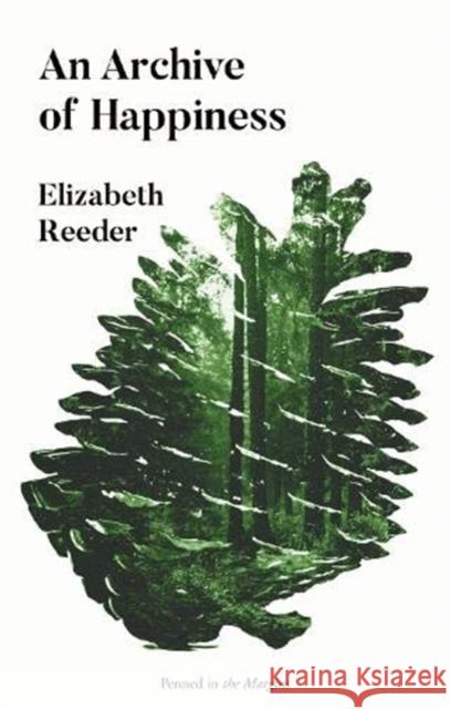 An Archive of Happiness Elizabeth Reeder 9781908058775 Penned in the Margins - książka