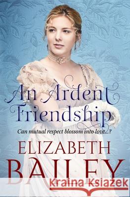 An Ardent Friendship Elizabeth Bailey 9780854950850 Sapere Books - książka