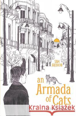 An Armada of Cats: Travels in Israel Sam Aronow 9781098878535 Independently Published - książka