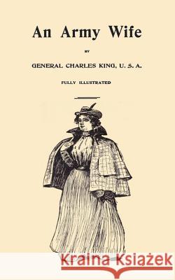 An Army Wife U. S. a. General Charles King 9781517091545 Createspace - książka