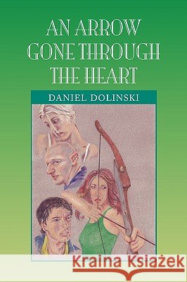 An Arrow Gone Through the Heart Daniel Dolinski 9781441530394  - książka