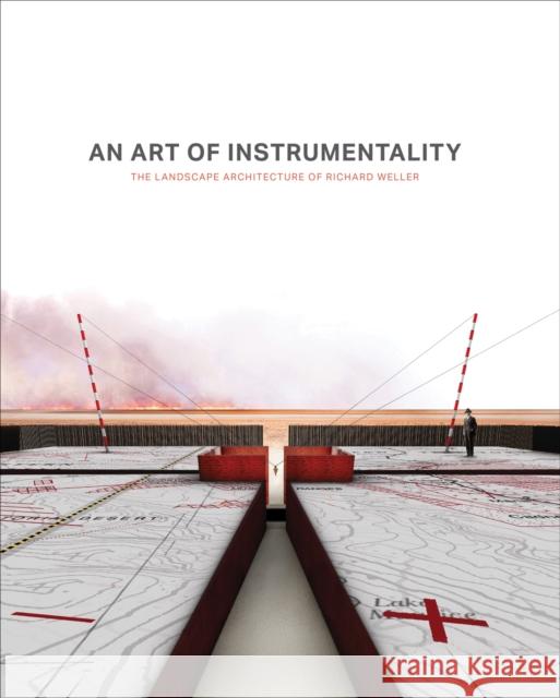 An Art of Instrumentality: The Landscape architecture of Richard Weller Richard Weller 9781957183626 Oro Editions - książka