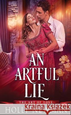 An Artful Lie Holly Newman 9781648393891 Oliver-Heber Books - książka