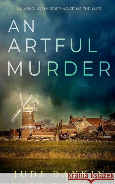 AN ARTFUL MURDER an absolutely gripping crime thriller Judi Daykin   9781804054000 Joffe Books - książka