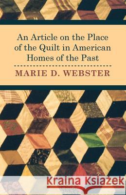 An Article on the Place of the Quilt in American Homes of the Past Marie Webster 9781446542255 Rimbault Press - książka