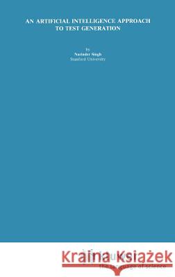 An Artificial Intelligence Approach to Test Generation Narinder Singh 9780898381856 Springer - książka