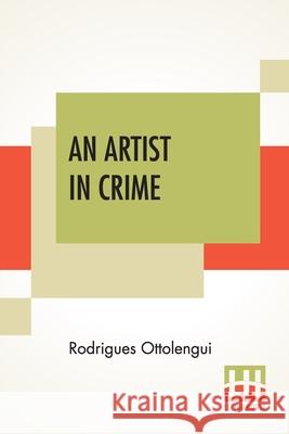 An Artist In Crime Rodrigues Ottolengui 9789354200656 Lector House - książka