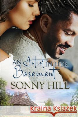 An Artist in Her Basement: Contemporary Christian Romance Sonny Hill 9781534738621 Createspace Independent Publishing Platform - książka