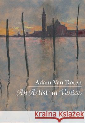 An Artist in Venice Adam Va 9781567924541 David R. Godine Publisher - książka