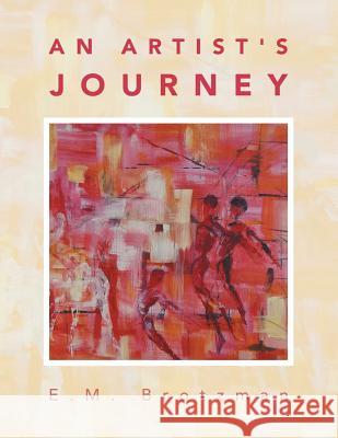 An Artist's Journey E. M. Brotzman 9781728382760 Authorhouse UK - książka