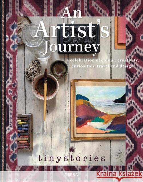 An Artist’s Journey: A Celebration of Colour, Creativity, Curiosities, Travel and Design tinystories 9789401446747 Lannoo Publishers - książka