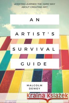 An Artist's Survival Guide Malcolm Dewey 9781386708520 Draft2digital - książka