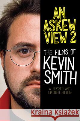 An Askew View 2: The Films of Kevin Smith John Kenneth Muir 9781557837943 Applause Theatre & Cinema Book Publishers - książka