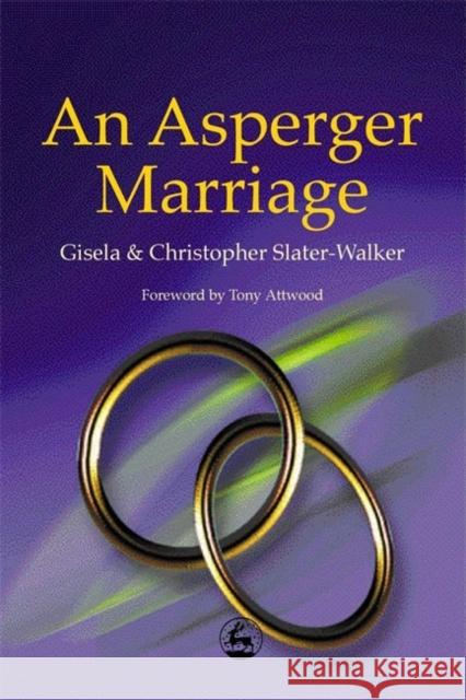 An Asperger Marriage Chris Slater-Walker Gisela Slater-Walker 9781843100171 Jessica Kingsley Publishers - książka