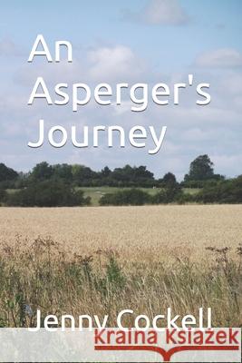 An Asperger's Journey Jenny Cockell 9781709920356 Independently Published - książka