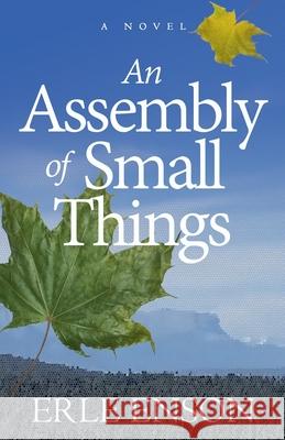 An Assembly of Small Things Erle Enson 9781738144945 Erle Enson - książka