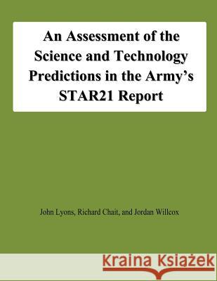 An Assessment of the Science and Technology Predictions in the Army's STAR21 Report Chait, Richard 9781478197942 Createspace - książka
