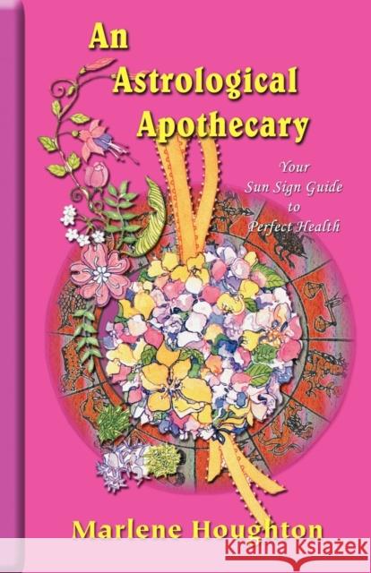 An Astrological Apothecary Houghton, Marlene 9781903065273 ZAMBEZI PUBLISHING - książka