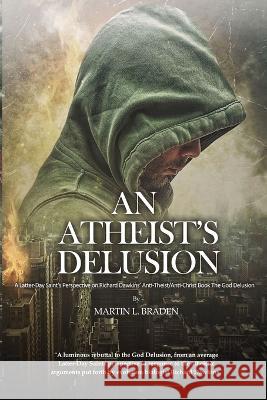 An Atheist's Delusion Martin Braden 9798218121631 Mlb Publishing - książka